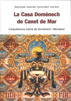 LA CASA DOMÈNECH DE CANET DE MAR: L'ARQUITECTURA ÍNTIMA DE DOMÈNECH I MONTANER