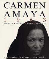 CARMEN AMAYA, 1963: TARANTA, AGOSTO, LUTO, AUSENCIA