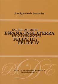 RELACIONES. ESPAÑA-INGLATERRA EN LOS REINADOS DE FELIPE III Y FELIPE IV