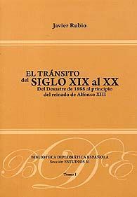 TRÁNSITO DEL SIGLO XIX AL XX, EL: DEL DESASTRE DE 1898 AL PRINCIPIO DEL REINADO DE ALFONSO XIII