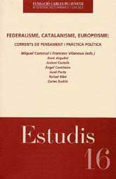 FEDERALISME, CATALANISME, EUROPEISME: CORRENTS DE PENSAMENT I PRÀCTICA POLÍTICA