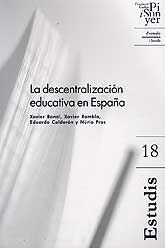 DESCENTRALIZACIÓN EDUCATIVA EN ESPAÑA, LA: UNA MIRADA COMPARATIVA A LOS SISTEMAS ESCOLARES DE...