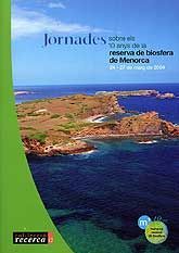 JORNADES SOBRE ELS 10 ANYS DE LA RESERVA DE BIOSFERA DE MENORCA (24-27 DE MARÇ DE 2004)