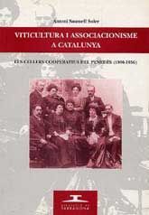 VITICULTURA I ASSOCIACIONISME A CATALUNYA. ELS CELLERS COOPERATIUS DEL PENEDÈS, (1900-1936)