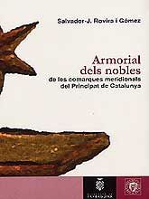 ARMORIAL DELS NOBLES DE LES COMARQUES MERIDIONALS DEL PRINCIPAT DE CATALUNYA