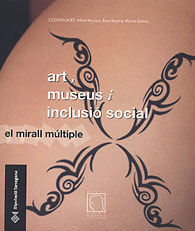 ART, MUSEUS I INCLUSIÓ SOCIAL: EL MIRALL MÚLTIPLE