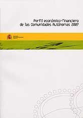 PERFIL ECONOMICO-FINANCIERO DE LAS COMUNIDADES AUTÓNOMAS, 2007