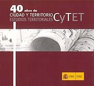 40 AÑOS DE CIUDAD Y TERRITORIO: ESTUDIOS TERRITORIALES CYTET