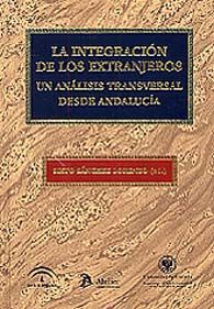 INTEGRACIÓN DE LOS EXTRANJEROS: UN ANÁLISIS TRANSVERSAL DESDE ANDALUCÍA