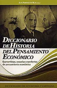 DICCIONARIO DE HISTORIA DEL PENSAMIENTO ECONÓMICO: ECONOMISTAS, ESCUELAS Y CORRIENTES DE PENSAMIENTO ECONÓMICO