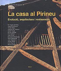 CASA AL PIRINEU, LA: EVOLUCIÓ, ARQUITECTURA I RESTAURACIÓ