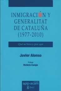 INMIGRACIÓN Y GENERALITAT DE CATALUÑA (1977-2010) :QUÉ SE HIZO Y POR QUÉ