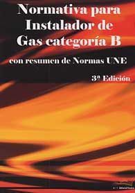 NORMATIVA PARA INSTALADOR DE GAS CATEGORÍA B CON RESUMEN DE NORMAS UNE