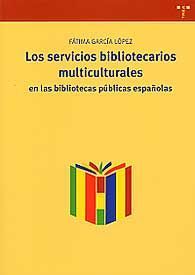 SERVICIOS BIBLIOTECARIOS MULTICULTURALES EN LAS BIBLIOTECAS PÚBLICAS ESPAÑOLAS, LOS