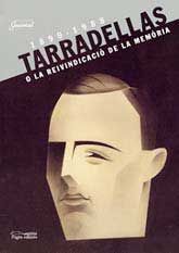 JOSEP TARRADELLAS O LA REIVINDICACIÓ DE LA MEMÒRIA, 1899-1988
