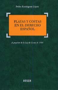 PLAYAS Y COSTAS EN EL DERECHO ESPAÑOL: A PROPÓSITO DE LA LEY DE COSTAS DE 1988