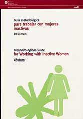 GUÍA METODOLÓGICA PARA TRABAJAR CON MUJERES INACTIVAS. RESUMEN / METHODOLOGICAL GUIDE FOR WORKING WITH INACTIVE WOMEN. ABSTRACT
