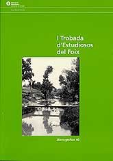 I TROBADA D'ESTUDIOSOS DEL FOIX: COMUNICACIONS PRESENTADES ELS DIES 4 I 6 DE NOVEMBRE DE 2004 A...