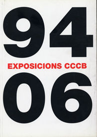 EXPOSICIONS CCCB, 1994-2006 / EXPOSICIONES CCCB, 1994-2006