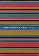 HISTÒRIA DE LA DIPUTACIÓ DE BARCELONA, 1812-2005