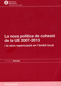 NOVA POLÍTICA DE COHESIÓ DE LA UE 2007-2013 I LA SEVA REPERCUSSIÓ EN L'ÀMBIT LOCAL, LA
