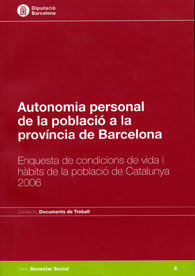 AUTONOMIA PERSONAL DE LA POBLACIÓ A LA PROVÍNCIA DE BARCELONA: ENQUESTA DE CONDICIONS DE VIDA I HÀBITS DE LA POBLACIÓ DE CATALUNYA 2006