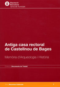 ANTIGA CASA RECTORAL DE CASTELLNOU DE BAGES: MEMÒRIA D'ARQUEOLOGIA I HISTÒRIA