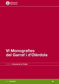 VI Monografies del Garraf i d'Olèrdola
