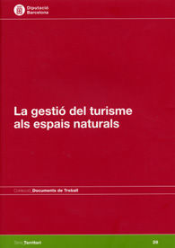 LA GESTIÓ DEL TURISME ALS ESPAIS NATURALS / TOURISM MANAGEMENT IN THE NATURAL AREAS