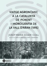 VIATGE AGRONÒMIC A LA CATALUNYA DE PONENT I MONOGRAFIA DE LA VALL D'ARAN (1915)