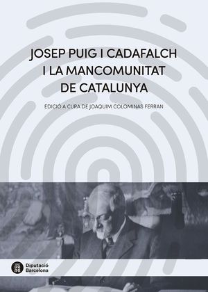Josep Lluis i Cadafalch i la Mancomunitat de Catalunya