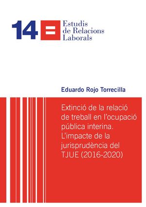 Extinció de la relacion del treball en l'ocupació pública interina. L'impacte de la...