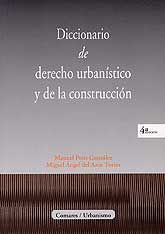 DICCIONARIO DE DERECHO URBANÍSTICO Y DE LA CONSTRUCCIÓN