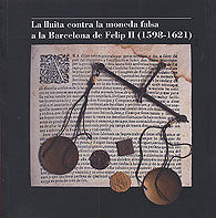 LLUITA CONTRA LA MONEDA FALSA A LA BARCELONA DE FELIP II (1598-1621), LA