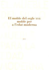 EL MOBLE DEL SEGLE XVI: MOBLE PER A L'EDAT MODERNA