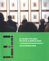 MUSEU PICASSO: 50 ANYS A BARCELONA. LES EXPOSICIONS, EL.