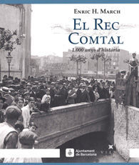 REC COMTAL, EL: 1.000 ANYS D'HISTÒRIA