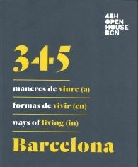 345 MANERES DE VIURE A BARCELONA / 345 FORMAS DE VIVIR EN BARCELONA / 345 WAYS OF LIVING IN BARCELONA