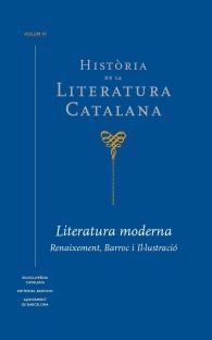 HISTÒRIA DE LA LITERATURA CATALANA. LITERATURA MEDIEVAL (IV). RENAIXEMENT, BARROC I IL·LUSTRACIÓ