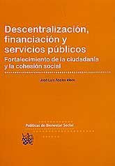 DESCENTRALIZACIÓN, FINANCIACIÓN Y SERVICIOS PÚBLICOS: FORTALECIMIENTO DE LA CIUDADANÍA Y LA COHESIÓN SOCIAL
