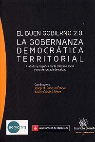 BUEN GOBIERNO 2.0, EL: LA GOBERNANZA DEMOCRÁTICA TERRITORIAL: CIUDADES Y REGIONES POR LA...