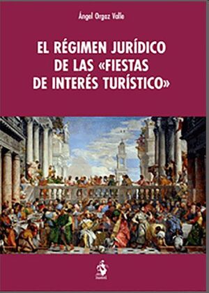 El Régimen Jurídico de las 'Fiestas de Interés Turístico'