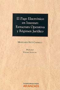 PAGO ELECTRÓNICO EN INTERNET, EL: ESTRUCTURA OPERATIVA Y RÉGIMEN JURÍDICO