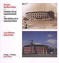 ARENAS DE BARCELONA: HISTÒRIA D'UNA TRANSFORMACIÓ / THE HISTORY OF A TRANSFORMATION