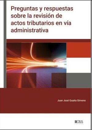 Preguntas y respuestas sobre la revisión de actos tributarios en vía administrativa