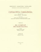 Catalunya carolíngia. Volum 7. Primera Part. El comtat de Barcelona