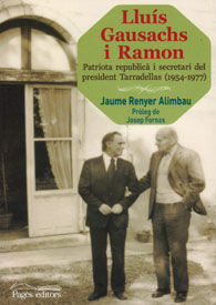 LLUÍS GAUSACHS I RAMON. PATRIOTA REPUBLICÀ I SECRETARI DEL PRESIDENT TARRADELLAS (1954-1977) [USAR CODI 59208]