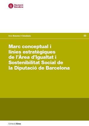 Marc conceptual i línies estratègiques de l'àrea d'igualat i sostenibilitat social de la Diputació de Barcelona