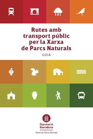 RUTES EN TRANSPORT PÚBLIC PER LA XARXA DE PARCS NATURALS