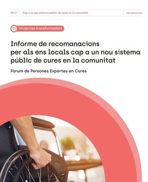 Informe de recomanacions per als ens locals cap a un nou sistema públic de cures en la comunitat